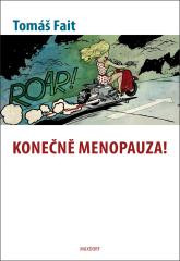 Konečně menopauza! Konečně menopauza!