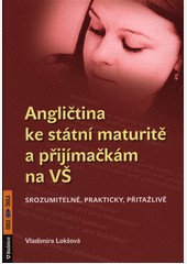 Angličtina ke státní maturitě a přijímačkám na vš Angličtina ke státní maturitě a přijímačkám na vš