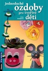 Jednoduché ozdoby pro tvořivé děti Jednoduché ozdoby pro tvořivé děti
