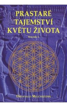 Prastaré tajemství květu života - kniha 1 Prastaré tajemství květu života - kniha 1