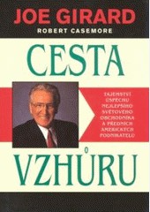 Cesta vzhůru - tajemství úspěchu nejlepšího světového obchodníka Cesta vzhůru - tajemství úspěchu nejlepšího světového obchodníka