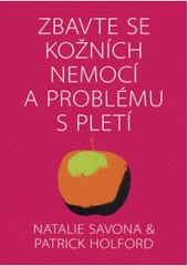 ZBAVTE SE KOŽNÍCH NEMOCÍ A PROBLÉMU S PLETÍ ZBAVTE SE KOŽNÍCH NEMOCÍ A PROBLÉMU S PLETÍ