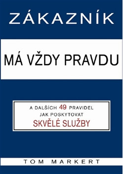 Zákazník má vždycky pravdu Zákazník má vždycky pravdu