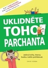 Uklidněte toho parchanta Uklidněte toho parchanta