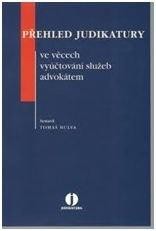 Přehled judikatury ve věcech vyúčtování služeb advokátem Přehled judikatury ve věcech vyúčtování služeb advokátem