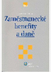 Zaměstnanecké benefity a daně Zaměstnanecké benefity a daně
