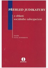 Přehled judikatury z oblasti sociálního zabezpečení Přehled judikatury z oblasti sociálního zabezpečení