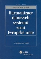 Harmonizace daňových systémů zemí Evropské unie - 2. vydání Harmonizace daňových systémů zemí Evropské unie - 2. vydání