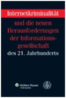 Internetkriminalität und die neuen Herausforderungen der Informationsgesellschaft des 21. Jahrhunderts Internetkriminalität und die neuen Herausforderungen der Informationsgesellschaft des 21. Jahrhunderts