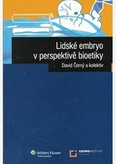 Lidské embryo z perspektivy bioetiky