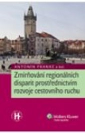 Zmírňování regionálních disparit prostřednictvím rozvoje cestovního ruchu Zmírňování regionálních disparit prostřednictvím rozvoje cestovního ruchu