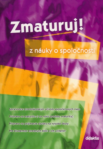 Zmaturuj! z náuky o spoločnosti Zmaturuj! z náuky o spoločnosti