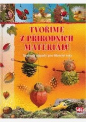 Tvoříme z přírodních materiálů Tvoříme z přírodních materiálů