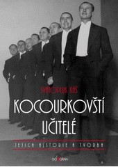 Kocourkovští učitelé, jejich historie a tvorba