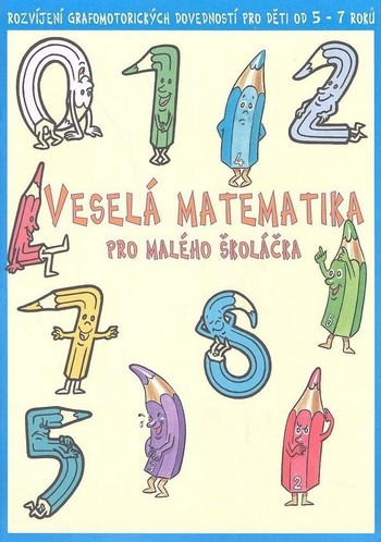 Veselá matematika pro malého školáčka Veselá matematika pro malého školáčka