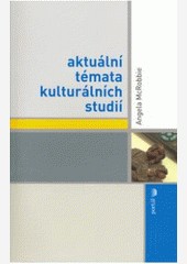 Aktuální témata kulturálních studií Aktuální témata kulturálních studií