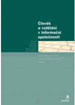 Člověk a vzdělání v informační společnosti Člověk a vzdělání v informační společnosti