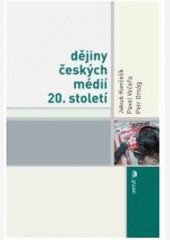 Dějiny českých médií 20. století Dějiny českých médií 20. století
