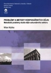 Problémy a metody hospodářských dějin Problémy a metody hospodářských dějin
