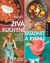Živá kuchyně snadno a rychle Živá kuchyně snadno a rychle