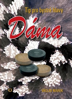 Dáma. Tip pro bystré hlavy Dáma. Tip pro bystré hlavy
