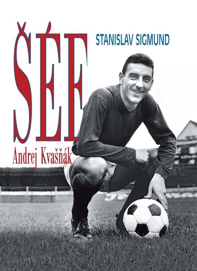 Šéf Andrej Kvašňák Šéf Andrej Kvašňák