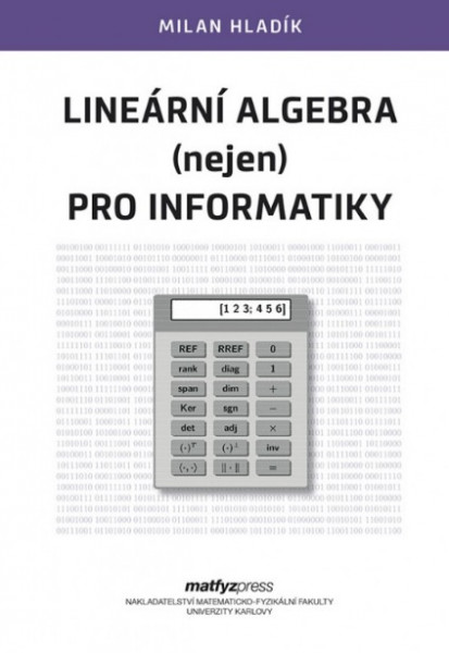 Lineární algebra (nejen) pro informatiky Lineární algebra (nejen) pro informatiky