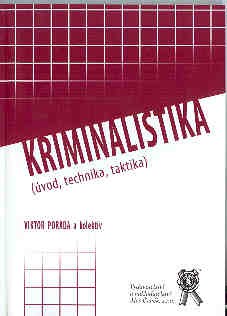Kriminalistika (úvod, technika, taktika) Kriminalistika (úvod, technika, taktika)