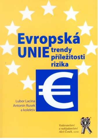 Evropská unie - trendy, příležitosti, rizika Evropská unie - trendy, příležitosti, rizika