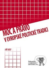 Moc a právo v evropské politické tradici Moc a právo v evropské politické tradici