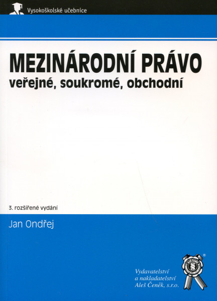 Mezinárodní právo věřejné, soukromé, obchodní Mezinárodní právo věřejné, soukromé, obchodní