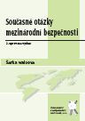 Současné otázky mezinárodní bezpečnosti Současné otázky mezinárodní bezpečnosti