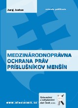 Medzinárodnoprávna ochrana práv príslušníkov menšín Medzinárodnoprávna ochrana práv príslušníkov menšín