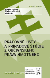 Pracovné listy a prípadové štúdie z občianskeho práva hmotného Pracovné listy a prípadové štúdie z občianskeho práva hmotného