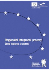 Regionální integrační procesy Regionální integrační procesy