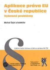 Aplikace práva EU v České republice: vybrané problémy Aplikace práva EU v České republice: vybrané problémy