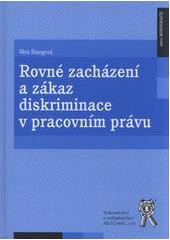 Rovné zacházení a zákaz diskriminace v pracovním právu Rovné zacházení a zákaz diskriminace v pracovním právu