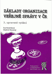 Základy organizace veřejné správy 3.upravené vydání Základy organizace veřejné správy 3.upravené vydání