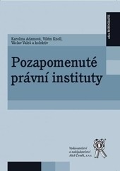 Pozapomenuté právní instituty Pozapomenuté právní instituty