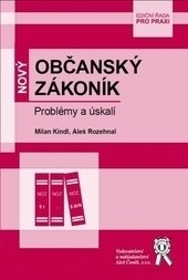 Nový Občanský zákoník - Problémy a úskalí Nový Občanský zákoník - Problémy a úskalí