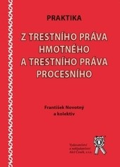 Praktika z trestního práva hmotného a trestního práva procesního Praktika z trestního práva hmotného a trestního práva procesního