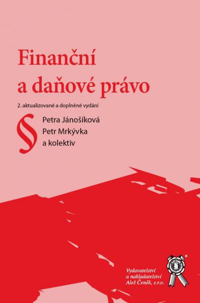 Finanční a daňové právo, 2. aktualizované a doplněné vydání Finanční a daňové právo, 2. aktualizované a doplněné vydání