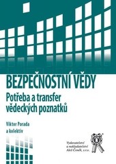 Bezpečnostní vědy - Potřeba a transfer vědeckých poznatků Bezpečnostní vědy - Potřeba a transfer vědeckých poznatků