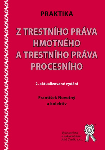 Praktika z trestního práva hmotného a trestního práva procesního (2. aktualizované vydání) Praktika z trestního práva hmotného a trestního práva procesního (2. aktualizované vydání)