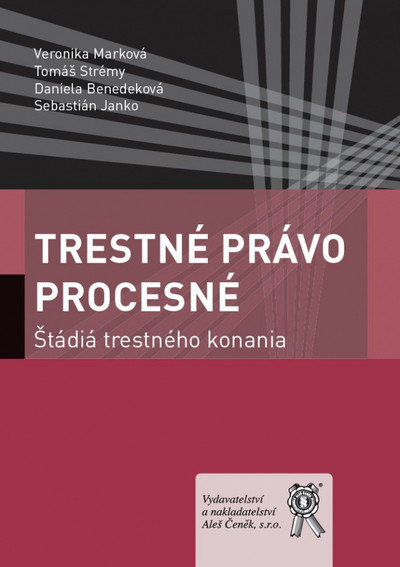 Trestné právo procesné. Štádiá trestného konania Trestné právo procesné. Štádiá trestného konania