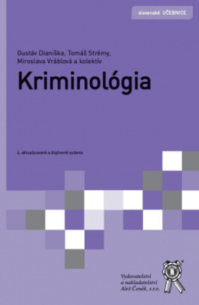 Kriminológia, 4. aktualizované a doplnené vydanie Kriminológia, 4. aktualizované a doplnené vydanie