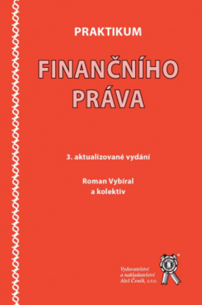 Praktikum finančního práva, 3. aktualizované vydání Praktikum finančního práva, 3. aktualizované vydání