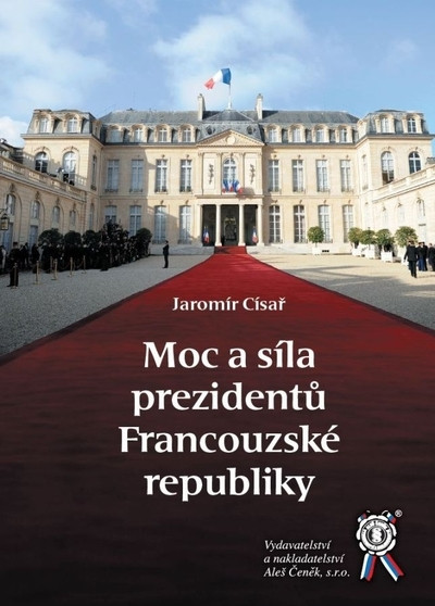 Moc a síla prezidentů Francouzské republiky Moc a síla prezidentů Francouzské republiky
