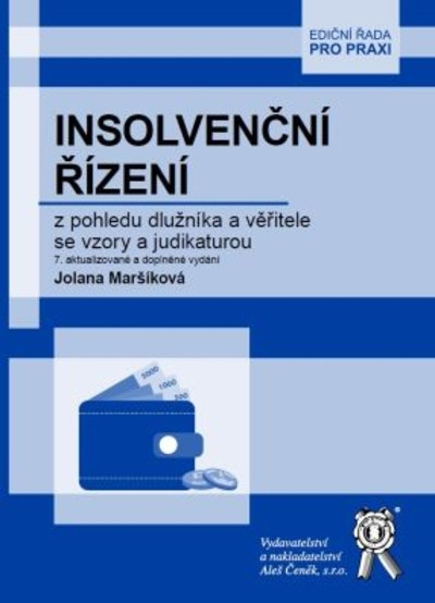 Insolvenční řízení z pohledu dlužníka a věřitele se vzory a judikaturou, 7. aktualizované a doplněné vydání