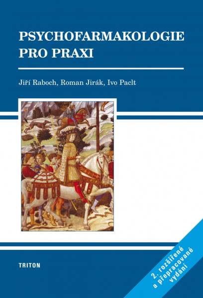 Psychofarmakologie pro praxi, 2. vydání Psychofarmakologie pro praxi, 2. vydání